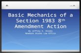 Basic Mechanics of a Section 1983 8 th Amendment Action By Jeffrey S. Storms Newmark Storms Law Office.