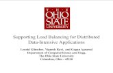 Supporting Load Balancing for Distributed Data-Intensive Applications Leonid Glimcher, Vignesh Ravi, and Gagan Agrawal Department of ComputerScience and.