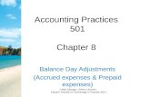 Accounting Practices 501 Chapter 8 Balance Day Adjustments (Accrued expenses & Prepaid expenses) Cathy Saenger, Senior Lecturer, Eastern Institute of Technology.