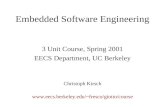 3 Unit Course, Spring 2001 EECS Department, UC Berkeley Embedded Software Engineering fresco/giotto/course Christoph Kirsch.