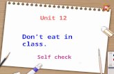 Don’t eat in class. Self check Unit 12. 1 Key word check. Check the words you know. classroomhallwayarrive outside SELF CHECK late uniform go out can.
