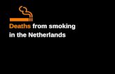 Deaths from smoking in the Netherlands. Deaths from smoking in the Netherlands Particular emphasis is given to the number of deaths in middle age (defined.