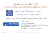 G. Cowan CERN Academic Training 2010 / Statistics for the LHC / Lecture 41 Statistics for the LHC Lecture 4: Bayesian methods and further topics Academic.