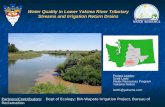 Water Quality in Lower Yakima River Tributary Streams and Irrigation Return Drains Partners/Contributors: Dept of Ecology; BIA-Wapato Irrigation Project,