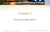 Chapter 5 Sketching Applications. Introduction Sketching (i.e., freehand drawing) –Drawing without drafting equipment –Only paper, pencil, and an eraser