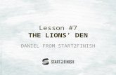 Lesson #7 THE LIONS’ DEN DANIEL FROM START2FINISH.