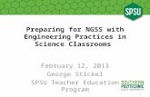 Preparing for NGSS with Engineering Practices in Science Classrooms February 12, 2013 George Stickel SPSU Teacher Education Program 1.