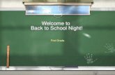 Welcome to Back to School Night! Welcome to Back to School Night! First Grade.
