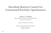 Primbs1 Receding Horizon Control for Constrained Portfolio Optimization James A. Primbs Management Science and Engineering Stanford University (with Chang.
