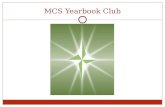 MCS Yearbook Club. WE ARE HERE TO HAVE FUN WHILE DOING IMPORTANT WORK! Welcome.