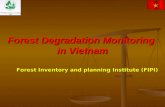 Forest Degradation Monitoring in Vietnam Forest Inventory and planning Institute (FIPI)