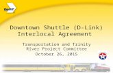 Downtown Shuttle (D-Link) Interlocal Agreement Transportation and Trinity River Project Committee October 26, 2015.