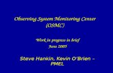 Observing System Monitoring Center (OSMC) Work in progress in brief June 2005 Steve Hankin, Kevin O’Brien – PMEL.