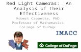 Red Light Cameras: An Analysis of Their Effectiveness Robert Cappetta, PhD Professor of Mathematics College of DuPage.