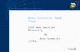 CGDI Web Services Discovery By Judy Guenette (CCRS) Data Services Task Team.