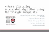 K-Means clustering accelerated algorithms using the triangle inequality Ottawa-Carleton Institute for Computer Science Alejandra Ornelas Barajas School.