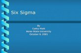 Six Sigma By Cathy Hiatt Boise State University October 9, 2001.