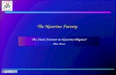 The Neutrino Factory The Final Frontier in Neutrino Physics? Alan Bross.