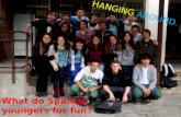 HANGING AROUND.. What do Spanish youngers for fun?