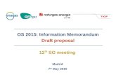 OS 2015: Information Memorandum Draft proposal 12 th SG meeting Madrid 7 th May 2010.