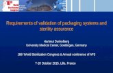 Requirements of validation of packaging systems and sterility assurance Hartmut Dunkelberg University Medical Center, Goettingen, Germany 16th World Sterilization.