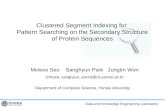 Data and Knowledge Engineering Laboratory Clustered Segment Indexing for Pattern Searching on the Secondary Structure of Protein Sequences Minkoo Seo Sanghyun.
