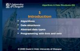 1 Introduction  Algorithms  Data structures  Abstract data types  Programming with lists and sets © 2008 David A Watt, University of Glasgow Algorithms.