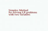 Simplex Method for solving LP problems with two variables.