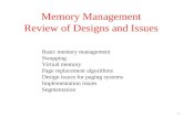 1 Memory Management Review of Designs and Issues Basic memory management Swapping Virtual memory Page replacement algorithms Design issues for paging systems.
