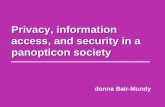 Privacy, information access, and security in a panopticon society donna Bair-Mundy.