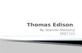 By: Shannon Matuszny EECT 111. Thomas Edison and his family.