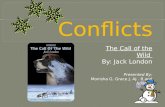 The Call of the Wild By: Jack London Presented By: Monisha G, Grace J, AJ. R and Adam C.