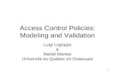 1 Access Control Policies: Modeling and Validation Luigi Logrippo & Mahdi Mankai Université du Québec en Outaouais.