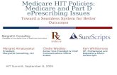 Medicare HIT Policies: Medicare and Part D ePrescribing Issues Margret Amatayakul President, Margret\A Consulting, LLC Chelle Woolley Senior Vice President.