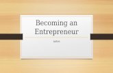 Becoming an Entrepreneur notes. Characteristics of Entrepreneurs Entrepreneurs Are: Competitive Creative Energetic Goal Oriented Independent Persistent.