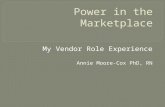 My Vendor Role Experience Annie Moore-Cox PhD, RN.