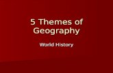 5 Themes of Geography World History. SH 24-29 World History Text World History Text.