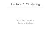 Machine Learning Queens College Lecture 7: Clustering.