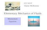 Elementary Mechanics of Fluids CE 319 F Daene McKinney Momentum Equation.