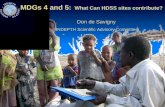 MDGs 4 and 5: What Can HDSS sites contribute? Don de Savigny INDEPTH Scientific Advisory Committee.