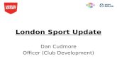 London Sport Update Dan Cudmore Officer (Club Development)