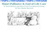 Māori Palliative & End of Life Care Te Ārai Palliative and End of Life Care Research Group Dr Tess Moeke-Maxwell.