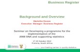 1 Business Register Background and Overview Marietha Gouws Executive Manager: Business Register Seminar on Developing a programme for the implementation.