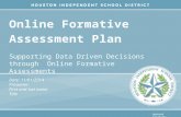 Online Formative Assessment Plan Supporting Data Driven Decisions through Online Formative Assessments Date: 11/01/2014 Presenter: First and last name.