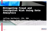Page 1 Mitigating Fraud and Corruption Risk Using Data Analytics Jeffrey Harfenist, CPA, MBA BDO Consulting, Global Forensics Practice Leader - Southwest.