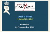 Just a Man (1 Samuel 27:1-28:2) Rob Keller 22 nd September 2013.