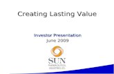 Investor Presentation1 Creating Lasting Value Investor Presentation June 2009.