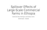Spillover Effects of Large- Scale Commercial Farms in Ethiopia Daniel Ali, Klaus Deininger and Anthony Harris (World Bank – DECAR)