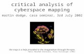 Critical analysis of cyberspace mapping martin dodge, casa seminar, 3rd July 2002 the map is a help provided to the imagination through the eyes. Henri.