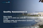 Quality Assessment II Peter Dolog dolog [at] cs [dot] aau [dot] dk 2.2.05 Intelligent Web and Information Systems November 2, 2010.